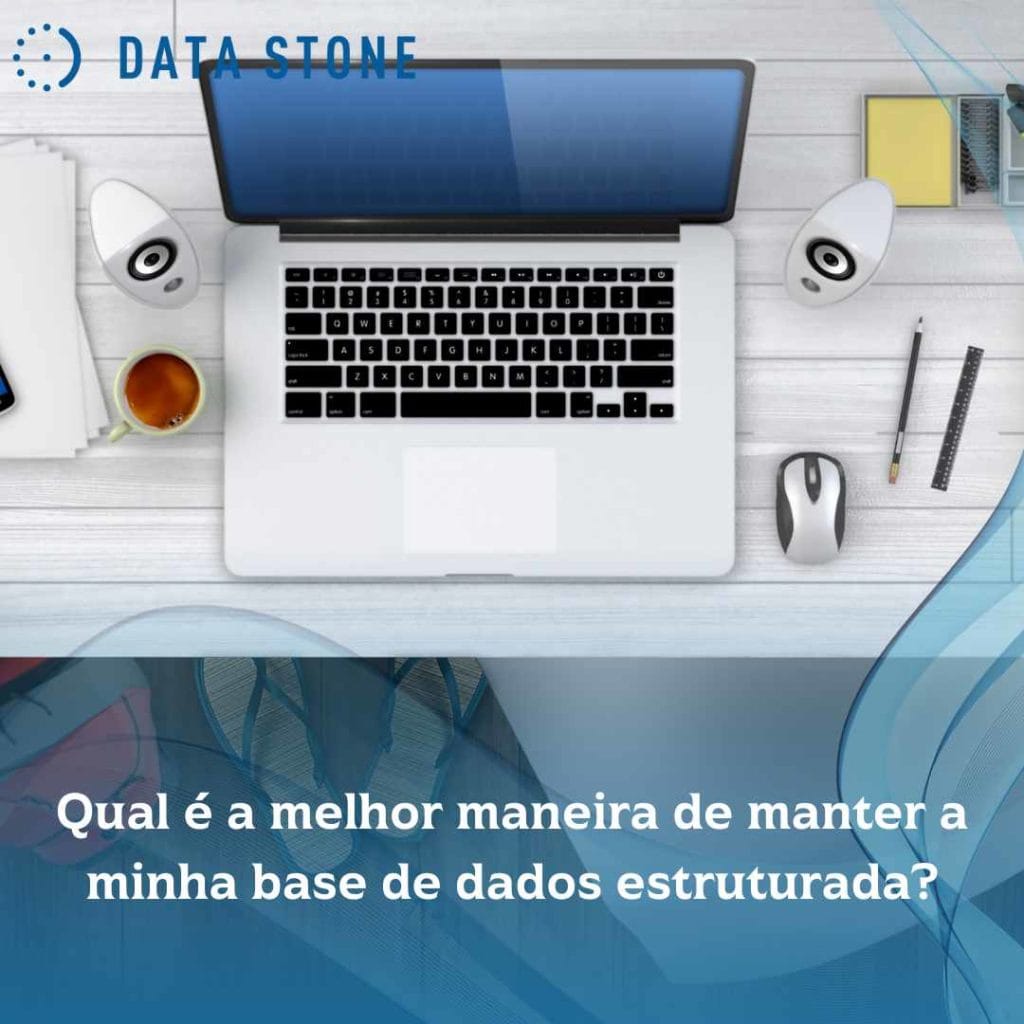 Qual é a melhor maneira de manter a minha base de dados estruturada