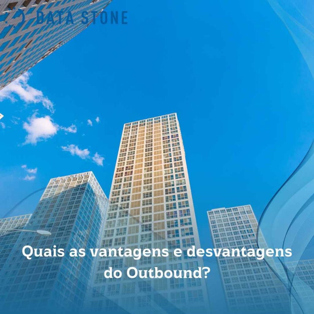Quais as vantagens e desvantagens do Outbound