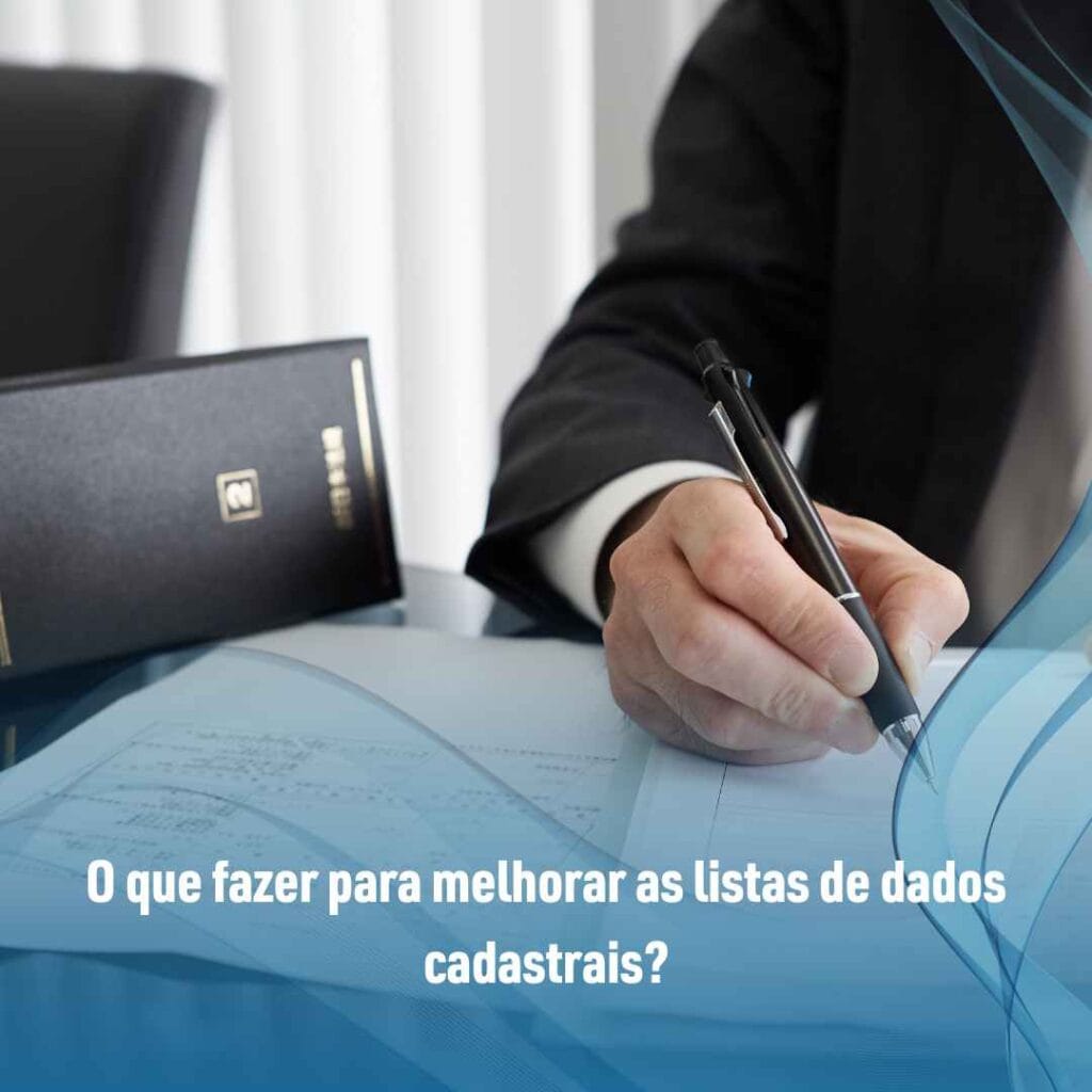 O que fazer para melhorar as listas de dados cadastrais