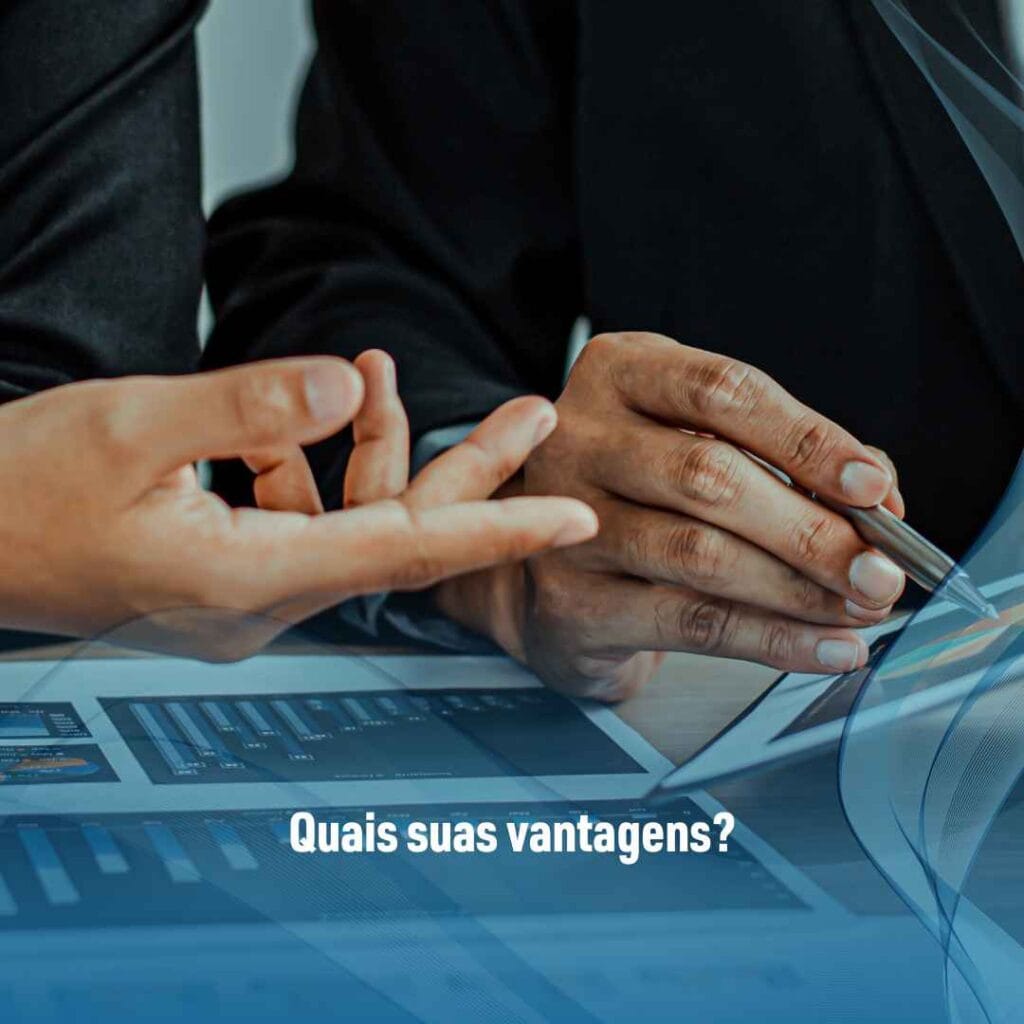 Quais suas vantagens