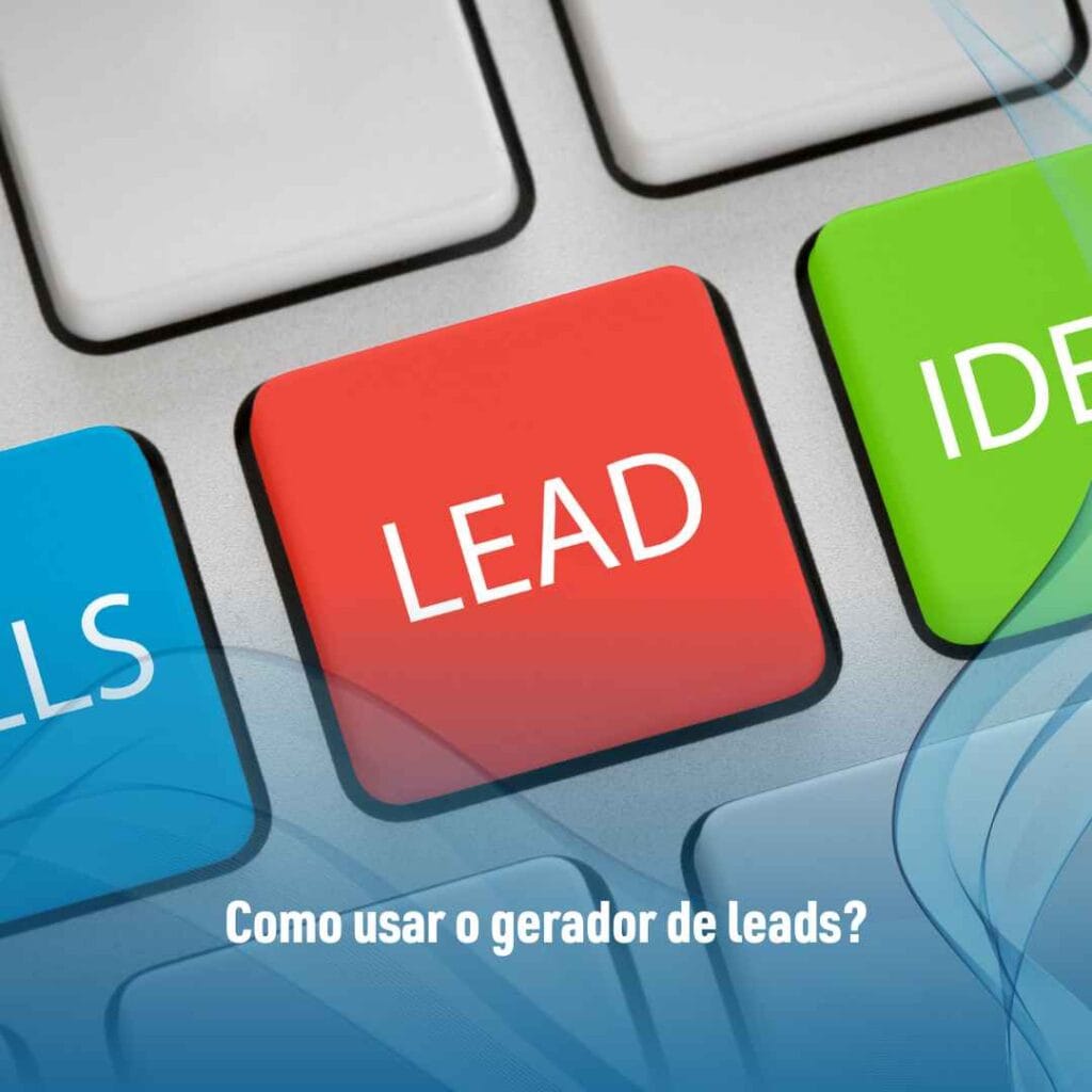 Como usar o gerador de leads?