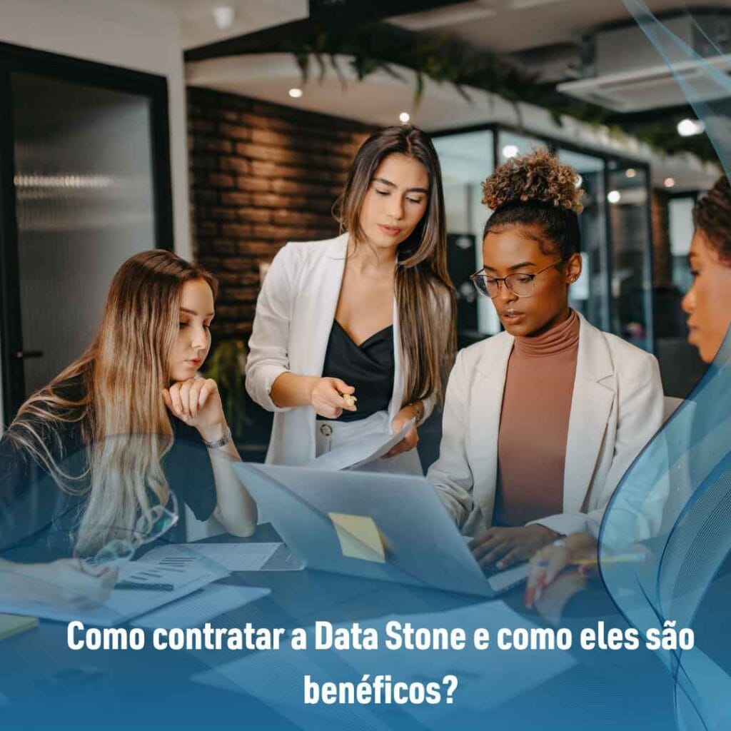 Como contratar a Data Stone e como eles são benéficos?