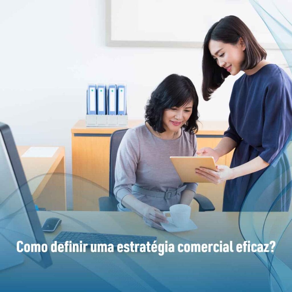 Como definir uma estratégia comercial eficaz?