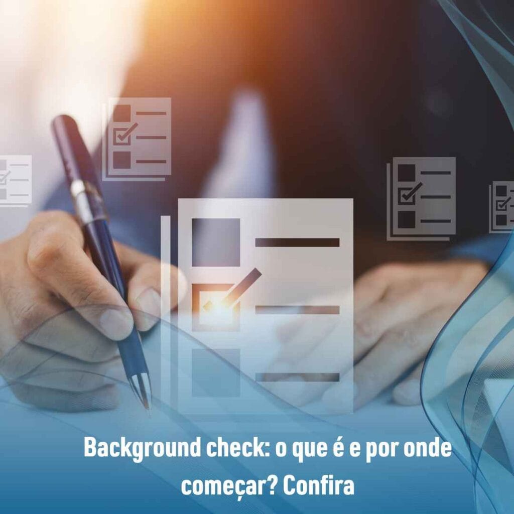 O que é e para que serve o background check?