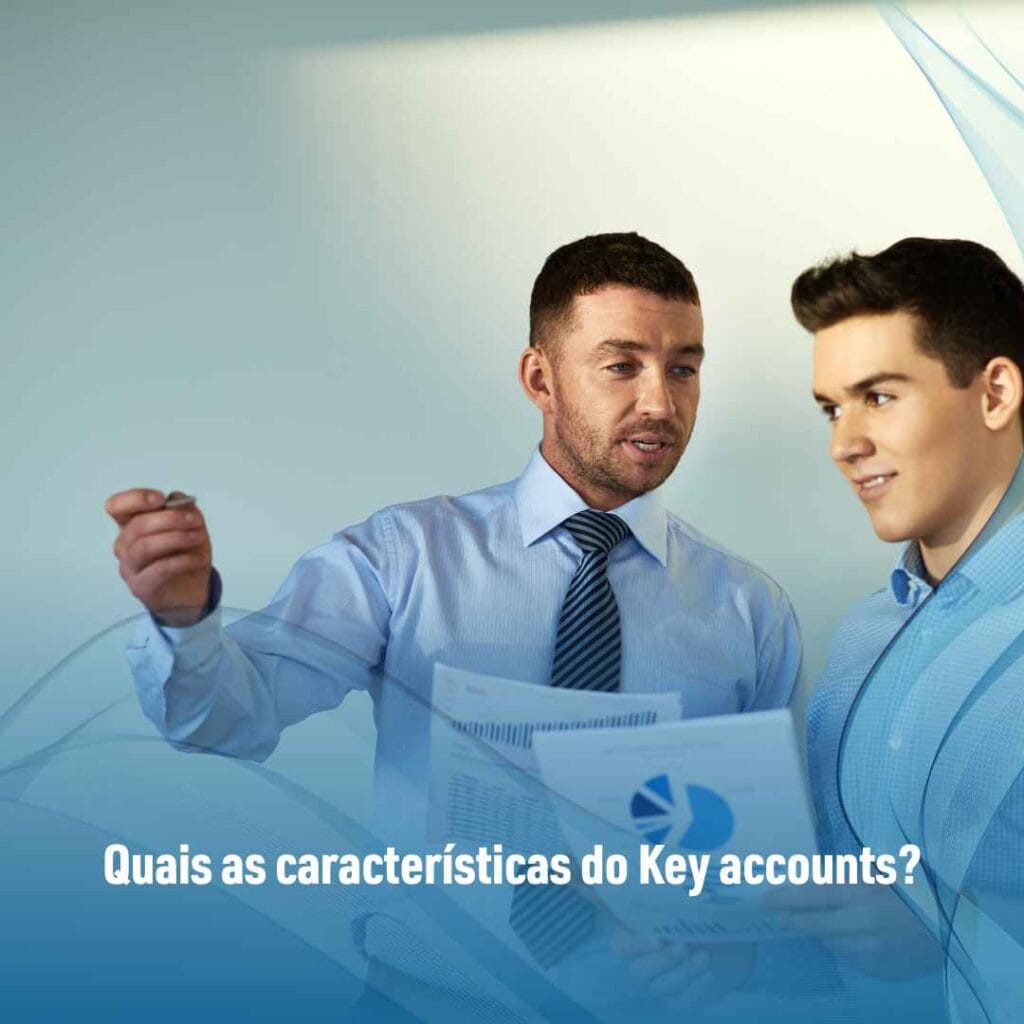Quais as características do Key accounts?