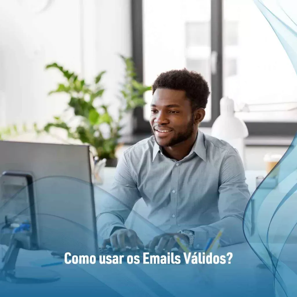 Como usar os Emails Válidos?