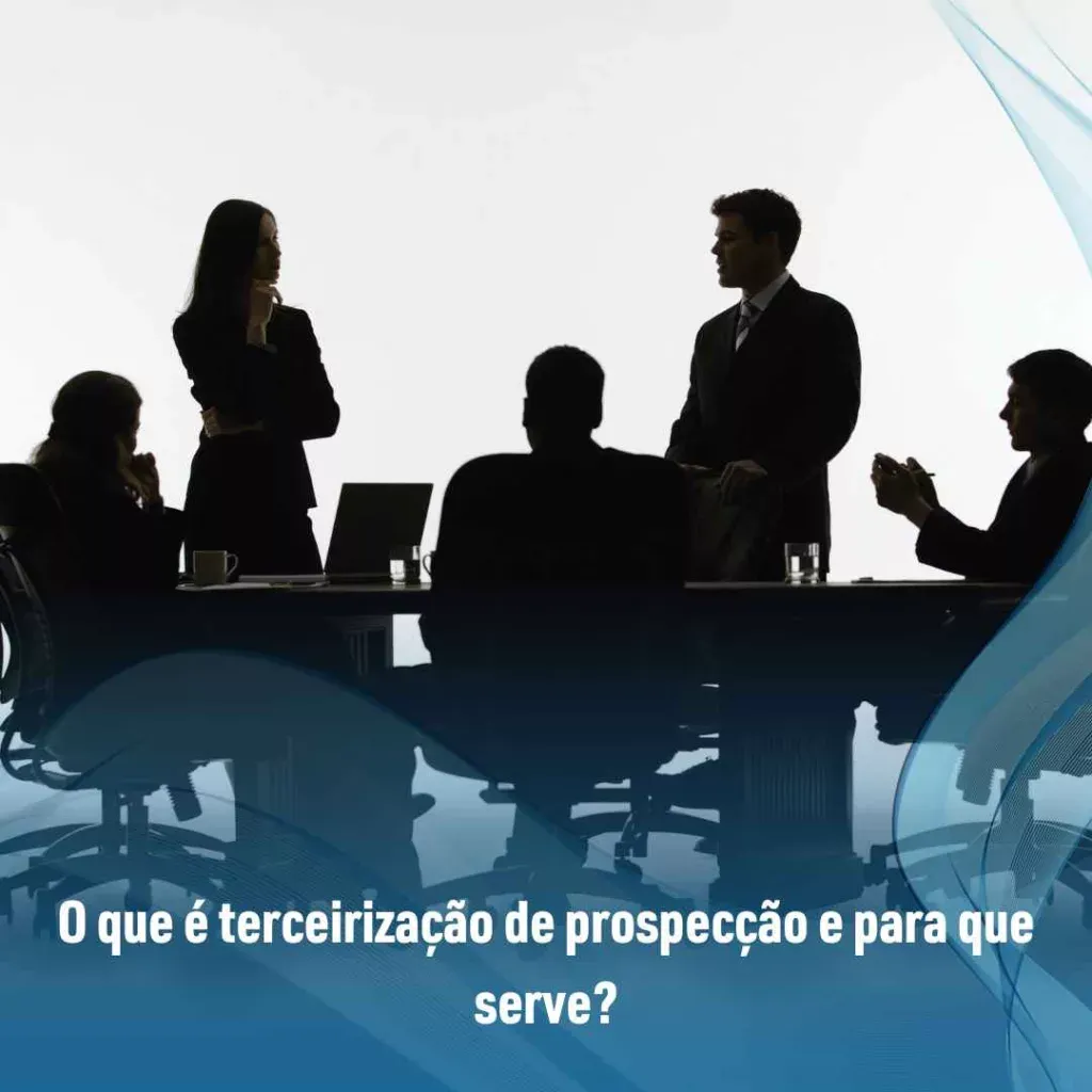 O que é terceirização de prospecção e para que serve?