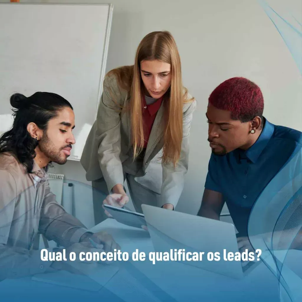 Qual o conceito de qualificar os leads?