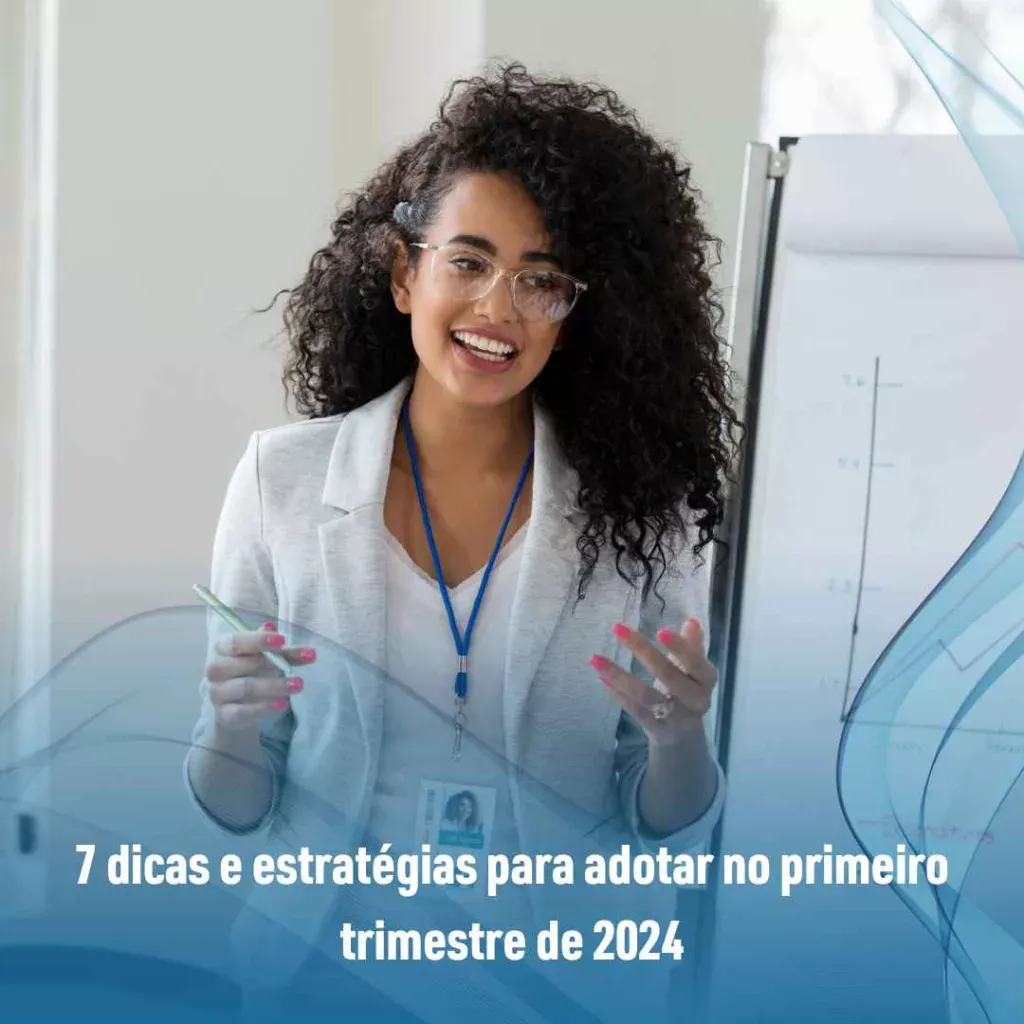 7 dicas e estratégias para adotar no primeiro trimestre de 2024