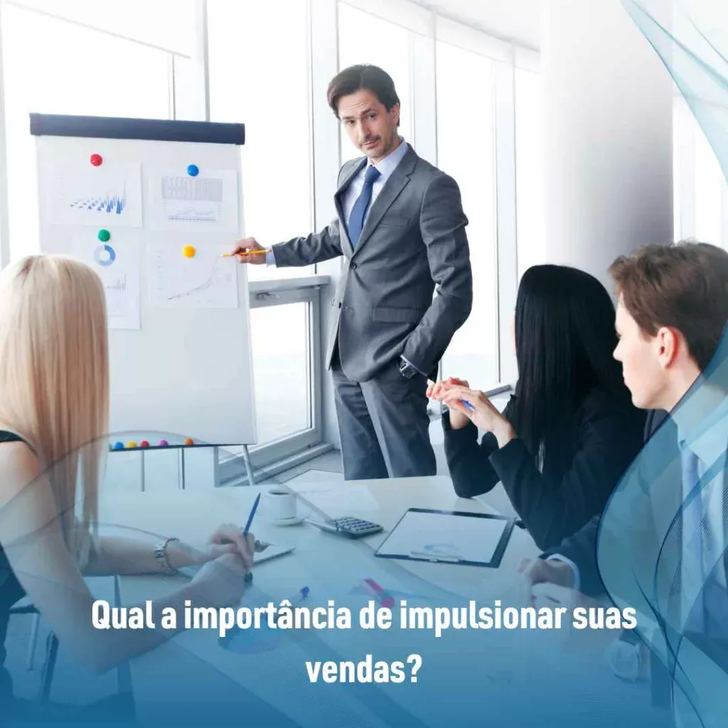 Qual a importância de impulsionar suas vendas?