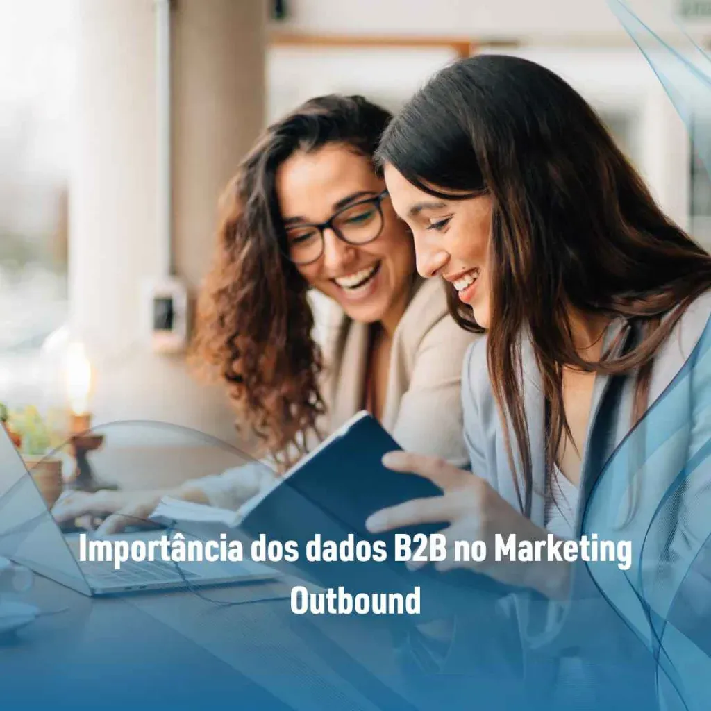 Importância dos dados B2B no Marketing Outbound