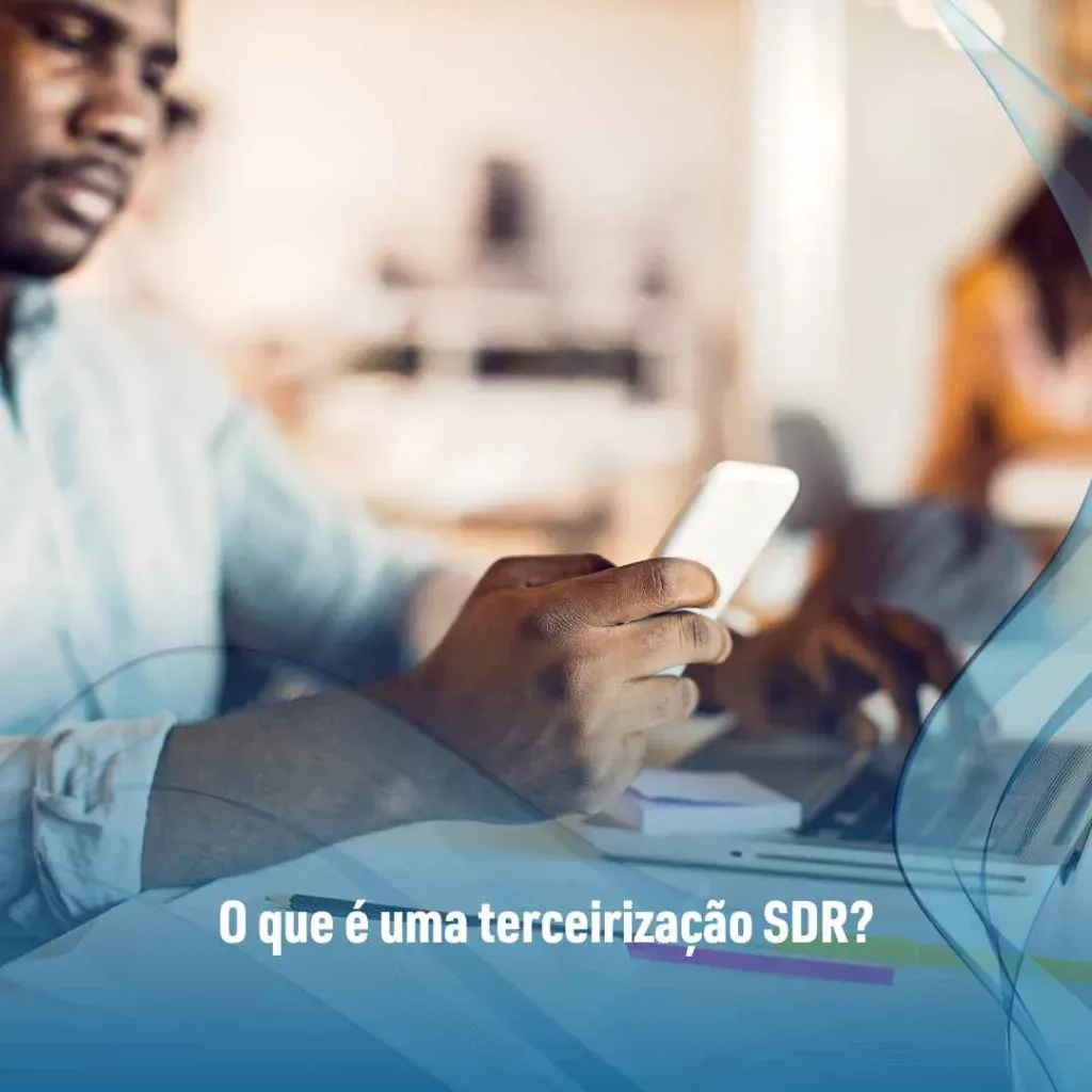 O que é uma terceirização SDR