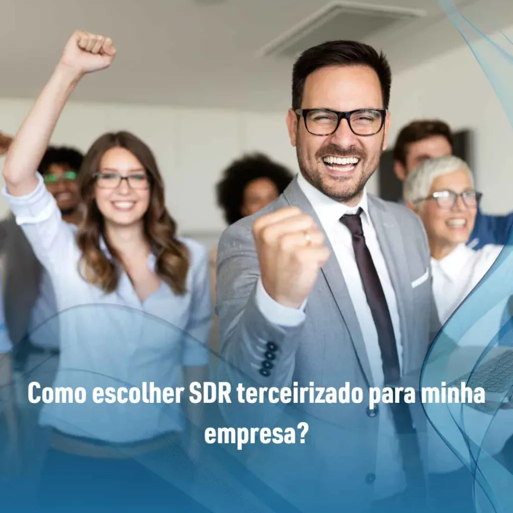 Como escolher SDR terceirizado para minha empresa