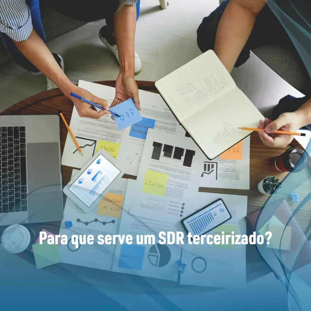 Para que serve um SDR terceirizado