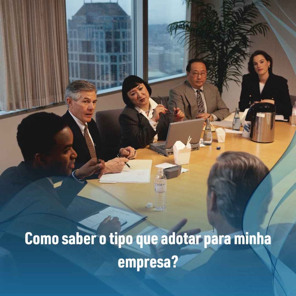 Como saber o tipo que adotar para minha empresa?