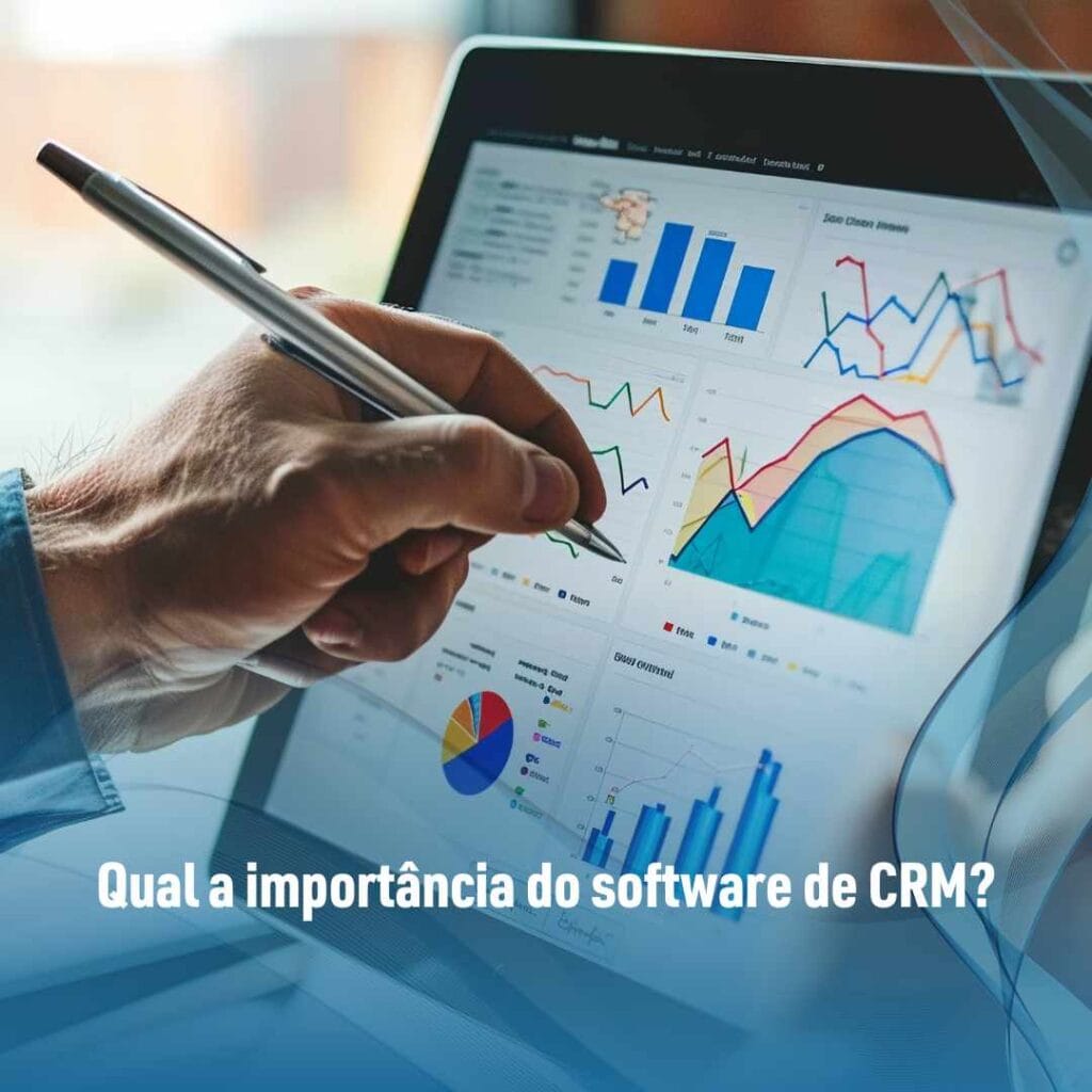 Qual a importância do software de CRM