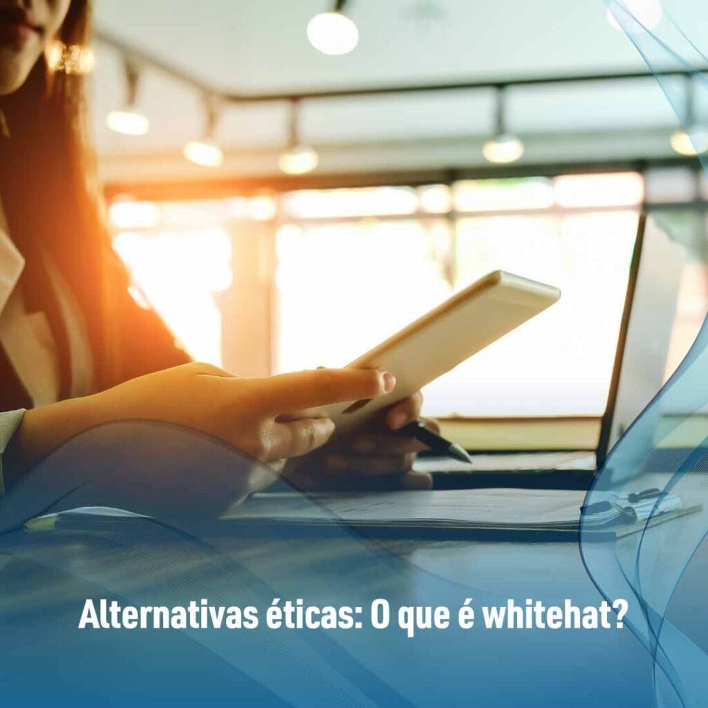 Alternativas éticas O que é whitehat